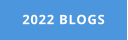 2022 BLOGS