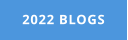 2022 BLOGS
