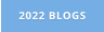 2022 BLOGS
